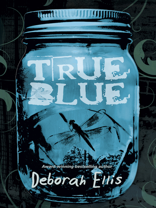 Title details for True Blue by Deborah Ellis - Available
